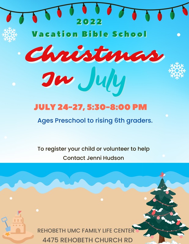2022 Vacation Bible School Flier - Christmas in July, July 24-27 5:30-8pm Rehobeth UMC